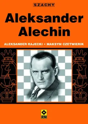 „Aleksander Alechin” – Rajecki & Czetwierik 